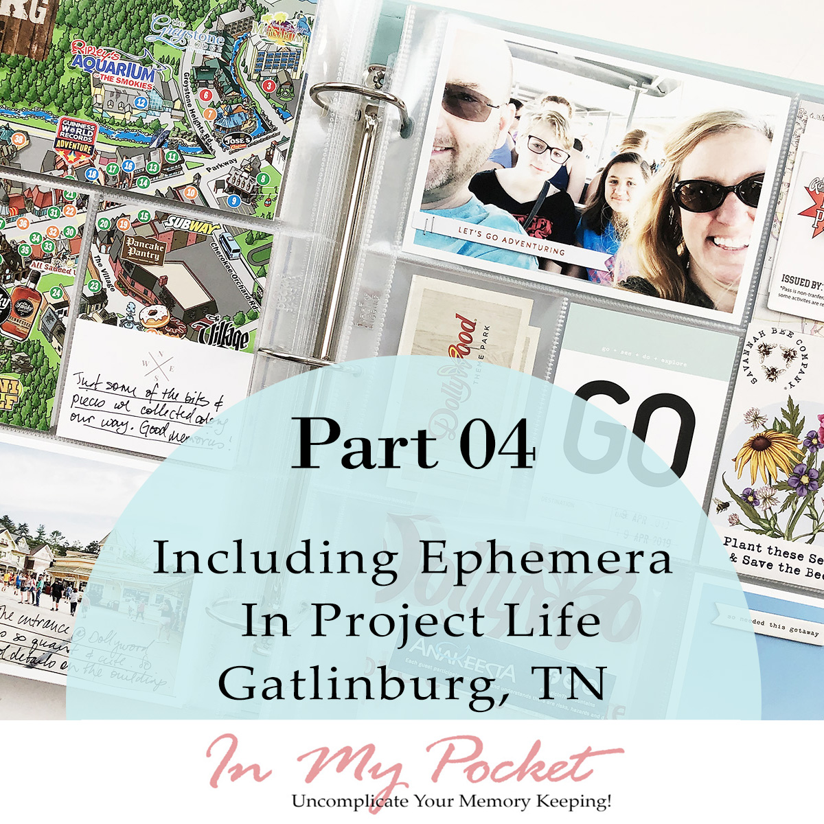 Larkindesign Including Ephemera In Project Life | Gatlinburg 2019 Part 04!!!