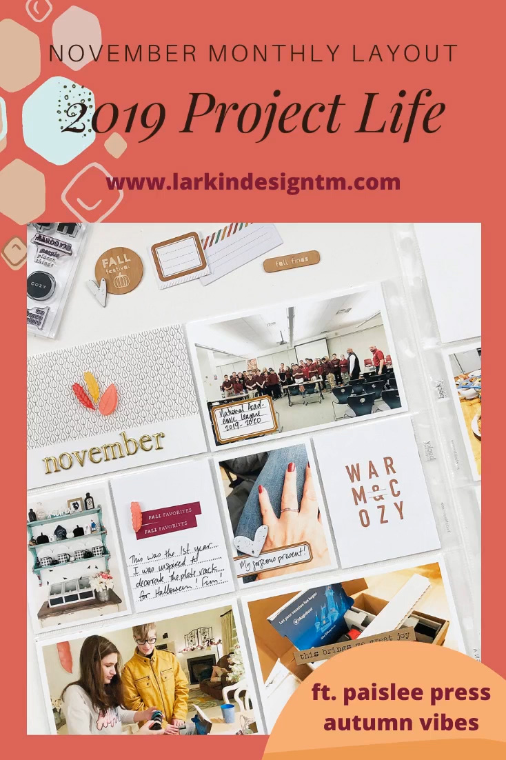 Larkindesign Project Life 2019 | November Monthly Layout ft Paislee Press Autumn Vibes